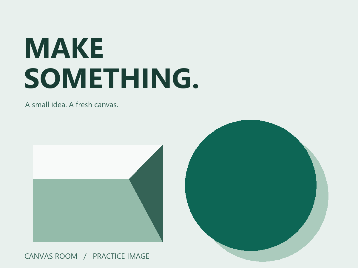Original green practice poster with Make Something lettering and geometric shapes